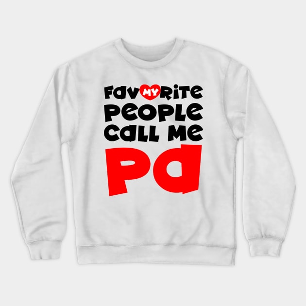 My favorite people call me pa Crewneck Sweatshirt by colorsplash